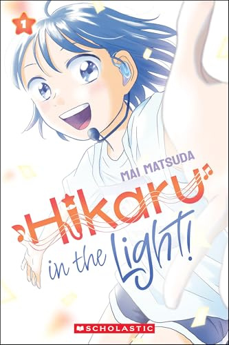 Hikaru in the Light! (Take the stage in this feel-good manga series where best friends compete for the once-in-a-lifetime chance to become pop stars!)