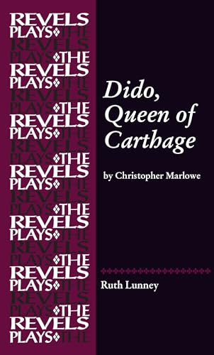 Dido, Queen of Carthage: By Christopher Marlowe (The Revels Plays)