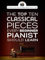 The Top Ten Classical Piano Pieces Every Beginner Should Learn: Klavierpartitur, Sammelband für Klavier