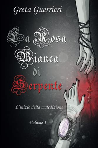 La Rosa Bianca di Serpente: L'inizio della Maledizione