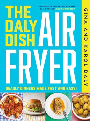 The Daly Dish Airfryer: Deadly Dinners Made Fast and Easy
