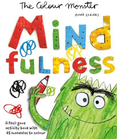 The Colour Monster: Mindfulness: Celebrate 10 years of The Colour Monster with a feel-good activity book with 45 mandalas to colour