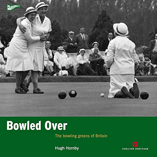 Bowled Over: The bowling greens of Britain (Played in Britain)