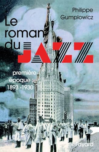 Le Roman du jazz: (1893-1930)