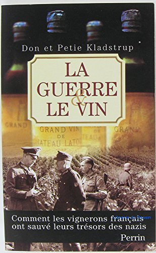La Guerre et le Vin : Comment les vignerons français ont sauvé leurs trésors des nazis