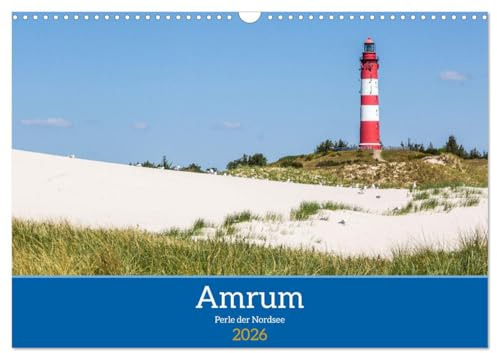 Amrum - Perle der Nordsee (Wandkalender 2026 DIN A3 quer), CALVENDO Monatskalender: Die atemberaubende Schönheit von Amrum in einem Kalender (CALVENDO Natur)