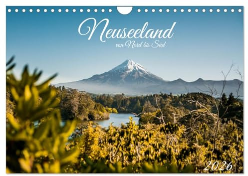 Neuseeland von Nord bis Süd (Wandkalender 2026 DIN A4 quer), CALVENDO Monatskalender: Eine Reise durch Neuseelands aufregende Natur (CALVENDO Orte)