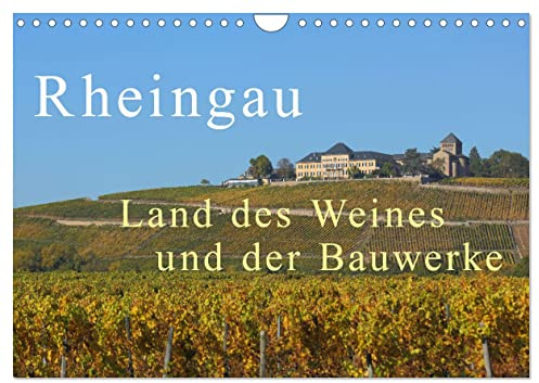 Rheingau - Land des Weines und der Bauwerks (Wandkalender 2026 DIN A4 quer), CALVENDO Monatskalender: Herrliche Landschaften mit Weinfelder, Schlösser unf Klöster (CALVENDO Orte)