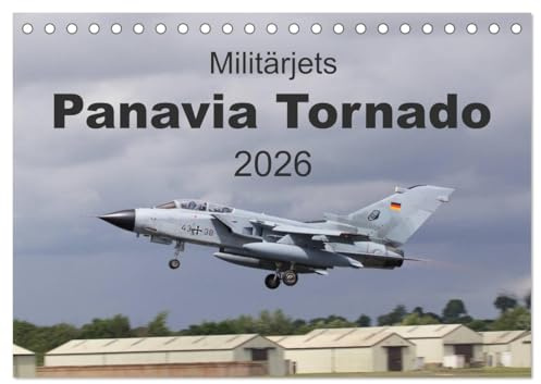 Militärjets Panavia Tornado (Tischkalender 2026 DIN A5 quer), CALVENDO Monatskalender: 13 faszinierende Motive vom Panavia Tornado (CALVENDO Technologie)