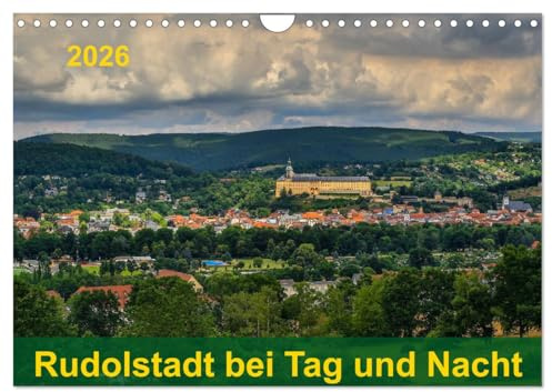 Rudolstadt bei Tag und Nacht (Wandkalender 2026 DIN A4 quer), CALVENDO Monatskalender: Das ist Rudolstadt in seiner vollen Pracht, Heimweh vorprogrammiert! (CALVENDO Orte)