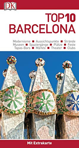 Top 10 Reiseführer Barcelona: TOP10-Listen zu Highlights, Themen und Stadtteilen mit wetterfester Extra-Karte