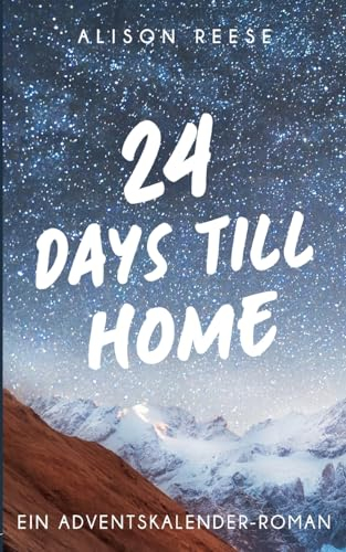 24 Days till Home: Ein Adventskalender-Roman (Sugar-Hill-Reihe)