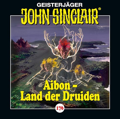 John Sinclair - Folge 176: Aibon - Land der Druiden. Hörspiel. (Geisterjäger John Sinclair, Band 176)