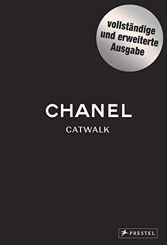 Chanel Catwalk Complete: Die Kollektionen - Von Karl Lagerfeld und Virginie Viard (Catwalk-Reihe, Band 2)