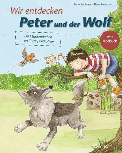 Wir entdecken Peter und der Wolf: Ein Musikmärchen von Sergej Prokofjew