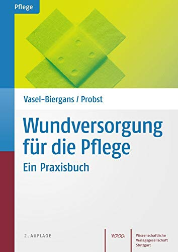 Wundversorgung für die Pflege: Ein Praxisbuch