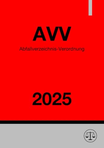 Abfallverzeichnis-Verordnung - AVV 2025: Verordnung über das Europäische Abfallverzeichnis