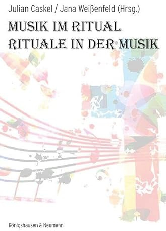 Musik im Ritual – Rituale in der Musik
