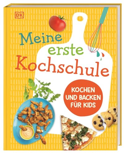 Meine erste Kochschule: Kochen und Backen für Kids. Der Kinderkochbuch-Bestseller mit über 50 leckeren Rezepten. Für Kinder ab 6 Jahren