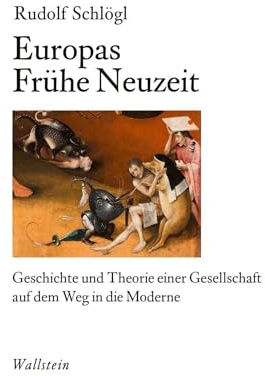 Europas Frühe Neuzeit: Geschichte und Theorie einer Gesellschaft auf dem Weg in die Moderne