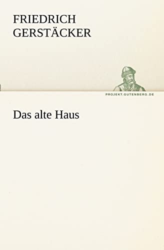 Das alte Haus (TREDITION CLASSICS)