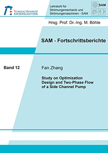 Study on Optimization Design and Two-Phase Flow of a Side Channel Pump: 12 (SAM-Fortschrittsberichte)