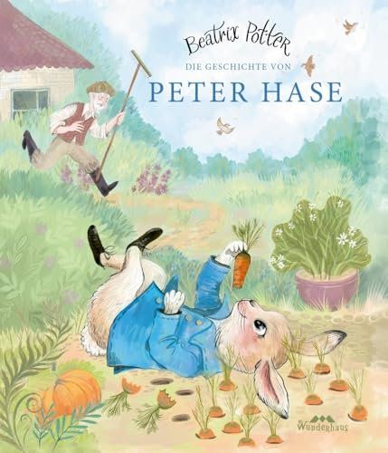 Die Geschichte von Peter Hase: Ein Bilderbuch für Kinder zum Lesen und Vorlesen ab 4 Jahre (Bilderbuchkarawane: Bilderbuch, Kinderbuch, Vorlesebuch mit wundervollen Illustrationen, Band 3)