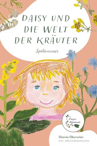 Daisy und die Welt der Kräuter - Spätsommer: Spätsommer