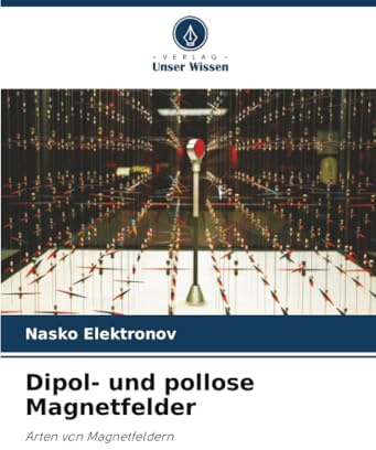 Dipol- und pollose Magnetfelder: Arten von Magnetfeldern