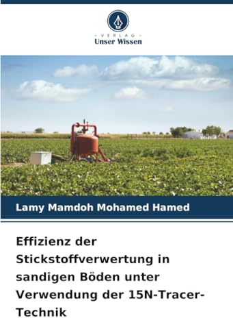 Effizienz der Stickstoffverwertung in sandigen Böden unter Verwendung der 15N-Tracer-Technik