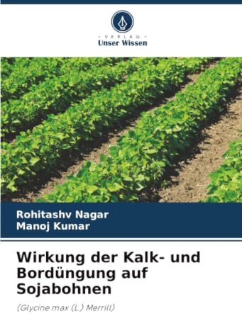 Wirkung der Kalk- und Bordüngung auf Sojabohnen: (Glycine max (L.) Merrill)