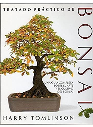 Tratado práctico de bonsai (GUÍAS DEL NATURALISTA-BONSÁI)