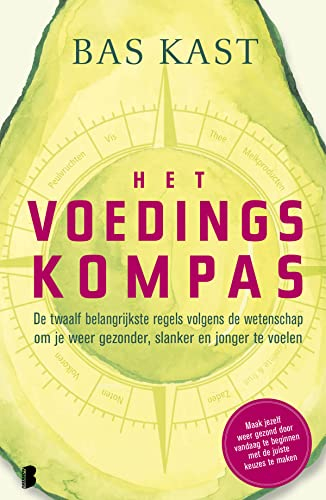 Het voedingskompas: de twaalf belangrijkste regels volgens de wetenschap om weer gezond, slank en jong te worden