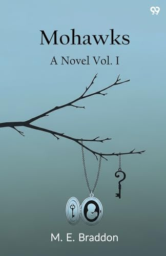 Mohawks A Novel Vol. I