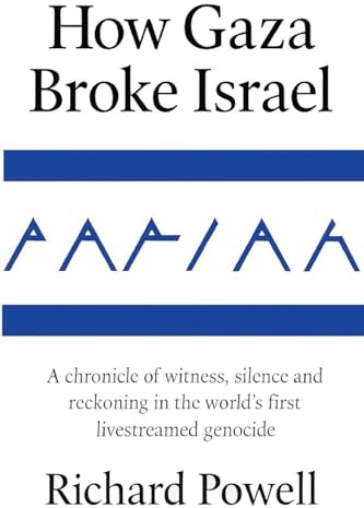 Pariah: How Gaza Broke Israel: A chronicle of witness, silence and reckoning in the world's first livestreamed genocide