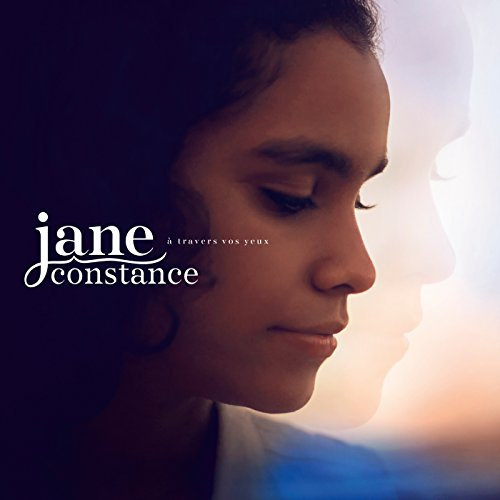 Jane Constance - A Travers Vos Yeux
