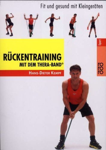 Rückentraining mit dem Thera-Band®: Fit und gesund mit Kleingeräten von Hans-Dieter Kempf (1. April 2000) Taschenbuch