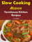 Slow Cooking Heaven: Farmhouse Kitchen Recipes - Top Recipes From The Slow Cooking, Healthy Eating Cookbook (Farmhouse Cookbook)