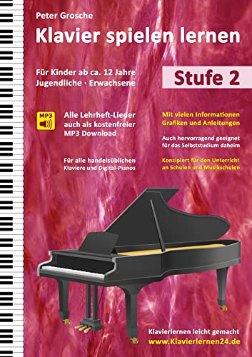 Klavier spielen lernen (Stufe 2): Der einfache Weg zum Klavierspielen - Klavierlernen leicht gemacht - Der moderne Klavierunterricht - Für Kinder ab ca. 12 Jahre, Jugendliche und Erwachsene