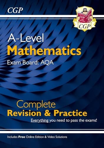A-Level Maths AQA Complete Revision & Practice (with Online Edition & Video Solutions): for the 2026 and 2027 exams (CGP AQA A-Level Maths)