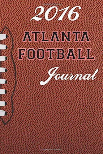 2016 Atlanta Football Journal (2016 Football Journal, Band 10)