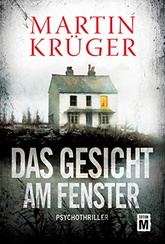 Das Gesicht am Fenster: Psychothriller