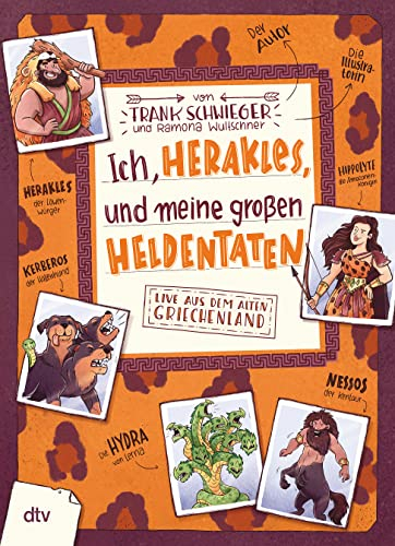 Ich, Herakles, und meine großen Heldentaten – Live aus dem alten Griechenland: Geschichte witzig und originell erzählt ab 10 (Geschichte(n) im Freundschaftsbuch-Serie, Band 7)