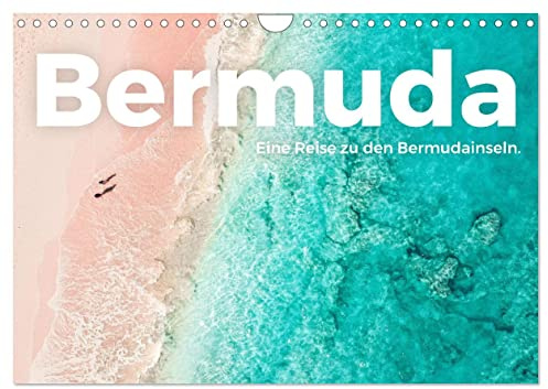 Bermuda - Eine Reise zu den Bermudainseln. (Wandkalender 2026 DIN A4 quer), CALVENDO Monatskalender: Sonnenschein, wundervolle Strände, beeindruckende ... einzigartigen Bermudainseln. (CALVENDO Orte)