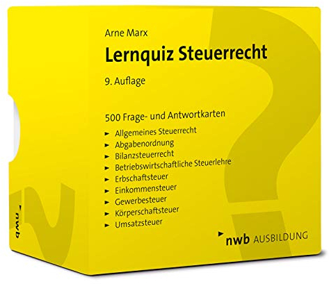 Lernquiz Steuerrecht: 500 Lernkarten mit Fragen und Antworten. Allgemeines Steuerrecht.Abgabenordnung. Bilanzsteuerrecht.
