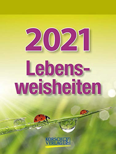 Lebensweisheiten 2021: Tages-Abreisskalender mit einem neuen Spruch für jeden Tag. I Aufstellbar I 12 x 16 cm