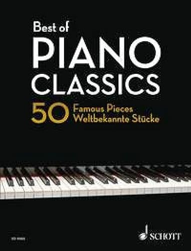 Best of Piano Classics: 50 weltbekannte Stücke für Klavier. Klavier. (Best of Classics)