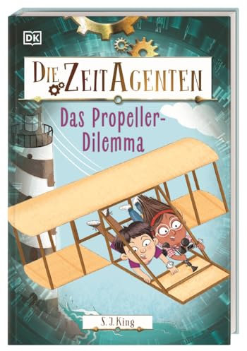 Die Zeit-Agenten 1. Das Propeller-Dilemma: Ein actionreiches Zeitreise-Abenteuer mit spannendem Geschichtswissen. Für Kinder ab 7 Jahren