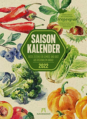 Saisonkalender Gemüse & Obst Kalender 2022, Wandkalender auf Graspapier im Hochformat (33x45 cm) - Illustrierter Kalender: Beste Zeit(en) für Gemüse und Obst aus regionalem Anbau. Graspapier-Kalender
