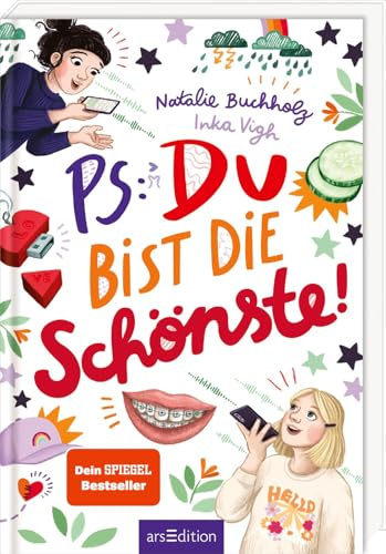 PS: Du bist die Schönste! (PS: Du bist die Beste! 7): Für alle ab 11 Jahren, die Chaos, Spaß und Freundschaftsthemen lieben!